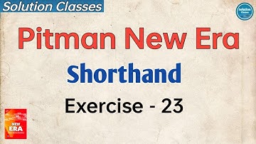 Exercise 23 Pitman New Era Shorthand | Answer Key | Exercise Solution |  Solution Classes | Full sol