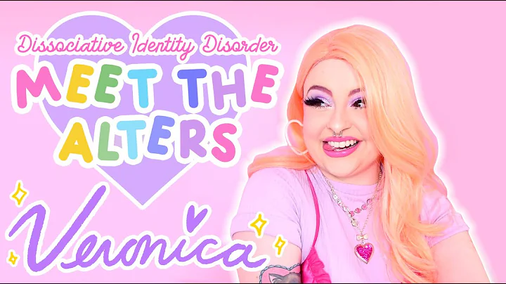 Meet the Alters  VERONICA  Dissociative Identity D...