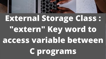 External Storage Class : Usage "extern" keyword to access a variable between C Programs