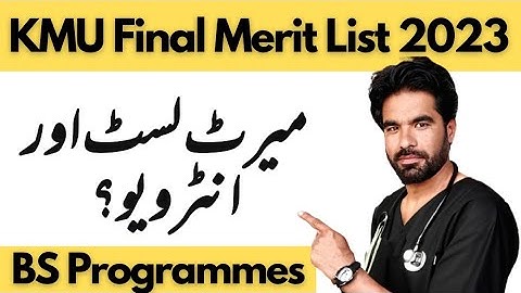 KMU final merit list for BS programmes and interview schedule 2023
