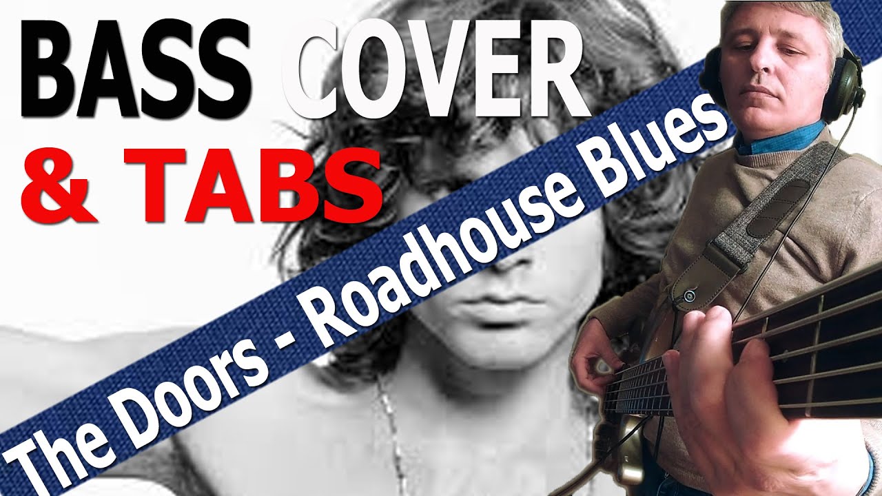 The Doors Roadhouse Blues (Bass Cover) + TABS YouTube