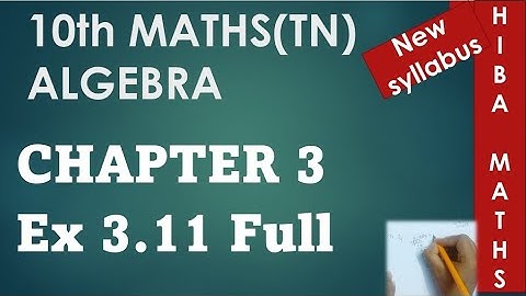 10th maths chapter 3 exercise 3.11 full answers yn samacheer hiba maths