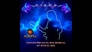 Virus - Encuentro en el rio (musical) 87' Ritual Mix