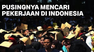 Susahnya Cari Kerja Di Negeri Sendiri