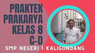 Praktek Prakarya Smp Negeri 1 Kaligondang Kelas 8 C D
