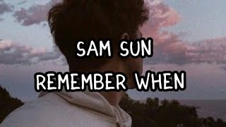 SAM SUN - REMEMBER WHEN (NIGHTCORE) (lyrics)