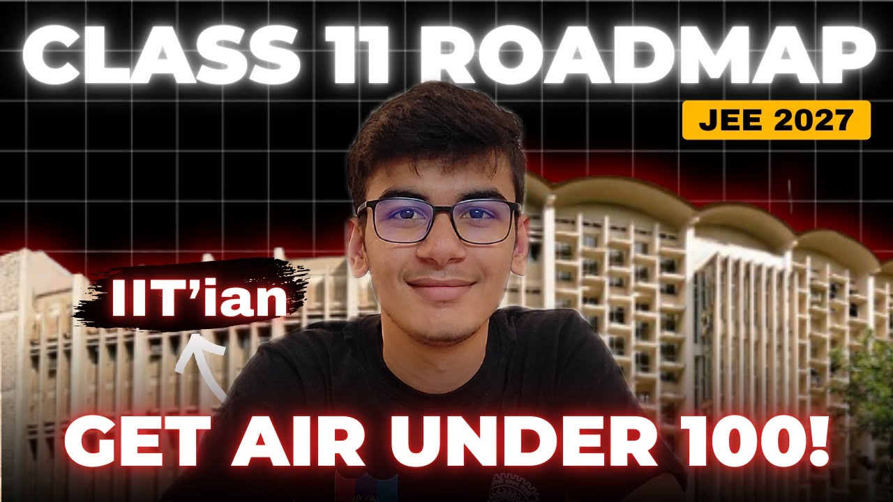 JEE 2027: How to START preparation in class 11th!?🔥 | Detailed ROADMAP ...