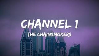 The Chainsmokers - Channel 1 (Official Lyric Video)