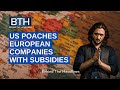 US Poaches European Companies With Subsidies
