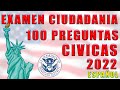 EXAMEN DE CIUDADANIA 2022 EN ESPAÑOL 100 PREGUNTAS CIVICAS PARA ENTREVISTA DE CIUDADANIA AMERICANA
