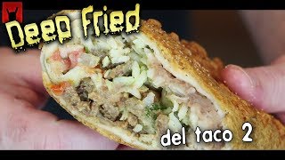 Deep Fried Del Taco 2
