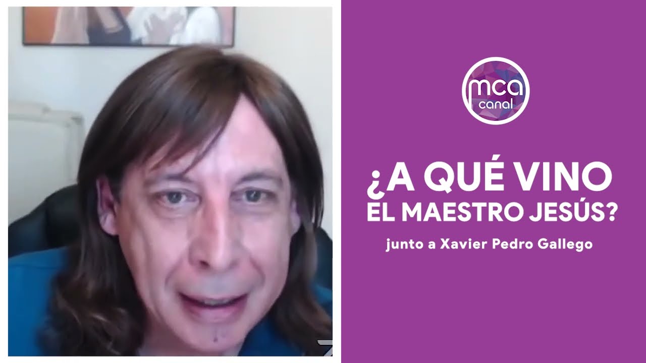¿A QUÉ VINO EL MAESTRO JESÚS? - XAVIER PEDRO