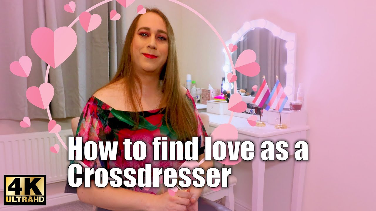 How to find love as a Crossdresser - Relationship Advice | Jessica