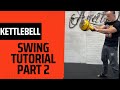 How to Swing a Kettlebell Part 2