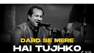 Dard Se Mere Hai Tujhko By Rahat Remix | Ishq Ne Pakra Na Tha Ghalib Slowed Reverb
