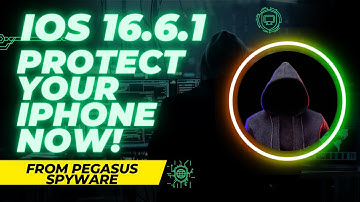 iOS 16.6.1 Urgent iPhone Security Update: Protect Yourself from Remote Spyware Installation