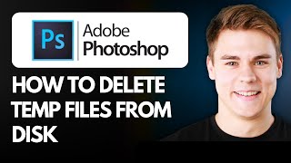 How to delete Photoshop Temp Files from disk (Step By Step) 2026!