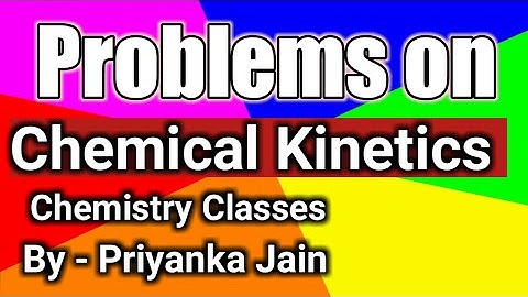 Problems on chemical kinetics from csir-net exam