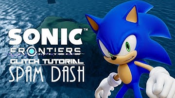 Sonic Frontiers - Glitch Tutorial: Spam Dash
