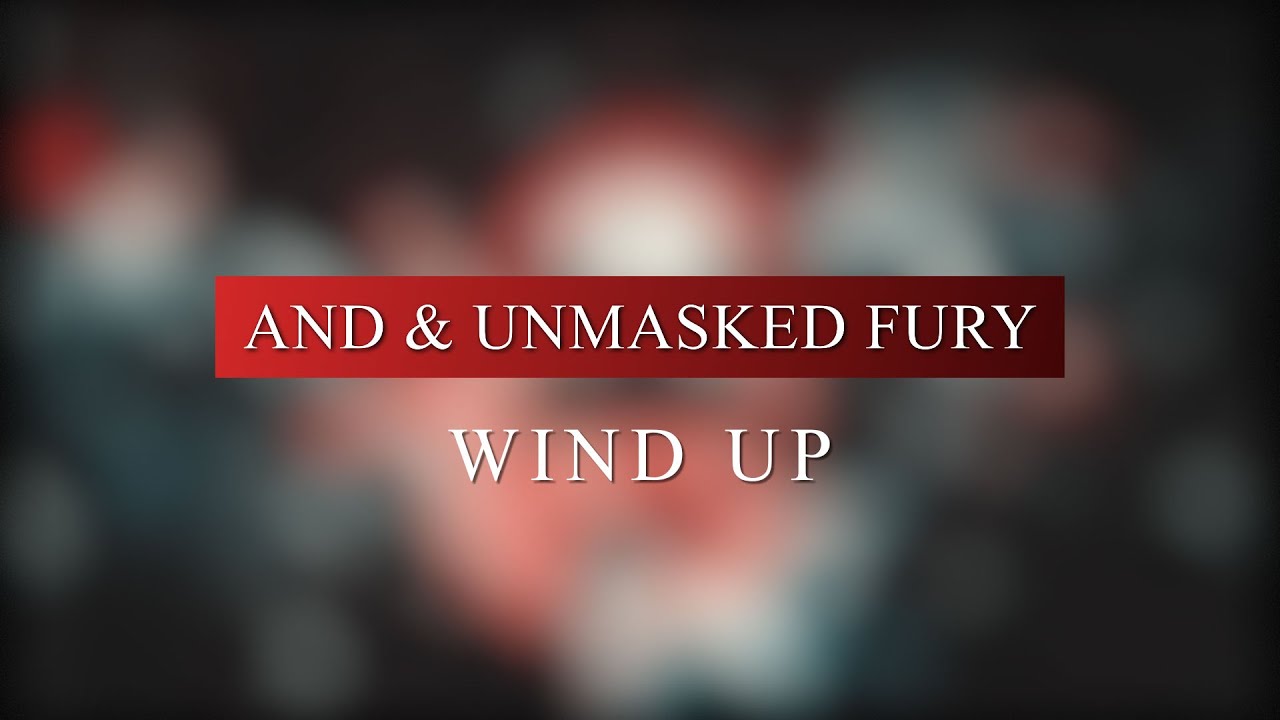 Guarda AND & Unmasked Fury - Wind Up (Radio Edit) su YouTube Guarda AND & Unmasked Fury - Wind Up (Radio Edit) su YouTube
