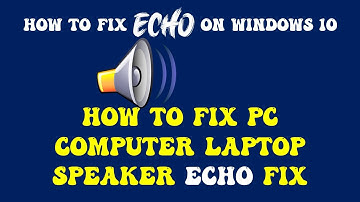 How To Fix PC Computer Laptop Speaker ECHO FiX | How to Fix Echo on Windows 10