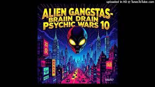 Alien Gangsta's-Brain Drain (Psychic Wars 10)-3 Brain Drain (Darkcore Mix 1)