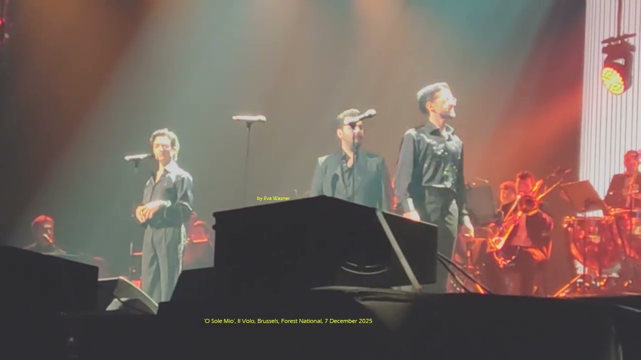 My video: 20 'O Sole mio', Il Volo, Brussels, 7 December 2025