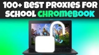 100+ BEST PROXIES For School CHROMEBOOK!