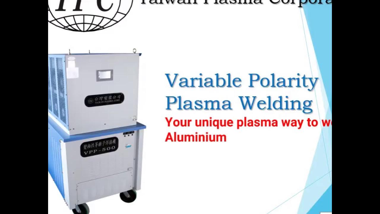 Variable Polarity Plasma welding Taiwan Plasma Corporation YouTube