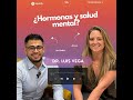 Ep. 57 ¿Hormonas y Salud Mental? Ft. Dr. Luis Vega