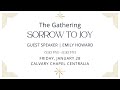 The Gathering Sorrow to Joy- January 28,2022
