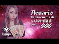 ACUARIO 💕 Te Das Cuenta De La Verdad Pero...