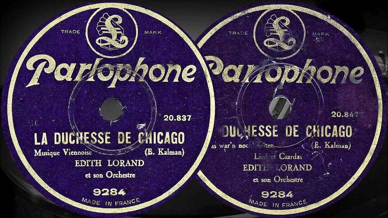 LA DUCHESSE DE CHICAGO - Musique Viennoise / Das war'n noch Zeiten - EDITH LORAND (1928)
