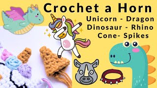 Horn | Unicorn - Dragon - Dinosaur - Rhino - Cone | Crochet Tutorials | Amigurumi