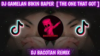 DJ GAMELAN BIKIN BAPER [ THE ONE THAT GOT OLD ]||DJ REMIX VIRAL TIKTOK