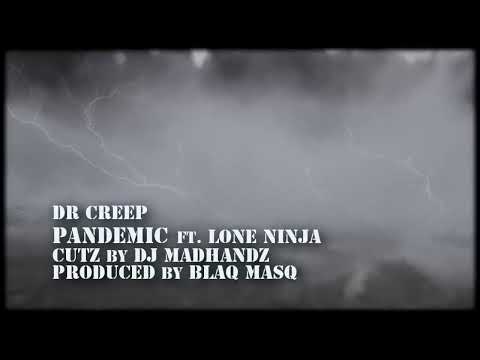 DR CREEP - PANDEMIC FEAT. LONE NINJA (MONTAGE MUSIC VIDEO) CUTZ BY DJ MADHANDZ / PROD. BY BLAQ MASQ