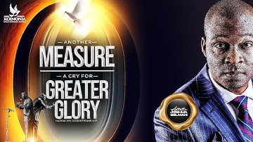 ANOTHER MEASURE (A CRY FOR GREATER GLORY) HAGGAI 2:9 WITH APOSTLE JOSHUA SELMAN