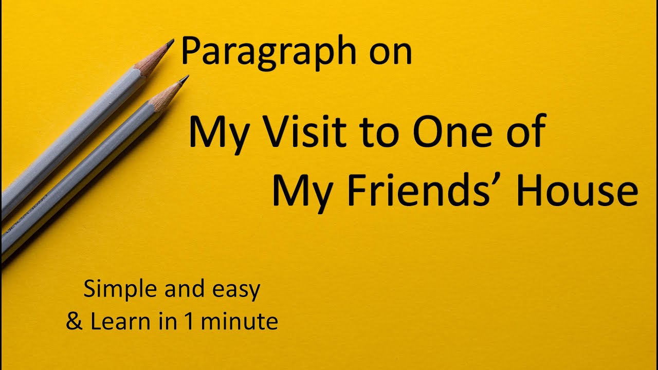 My Visit to One of My Friends House Paragraph - YouTube