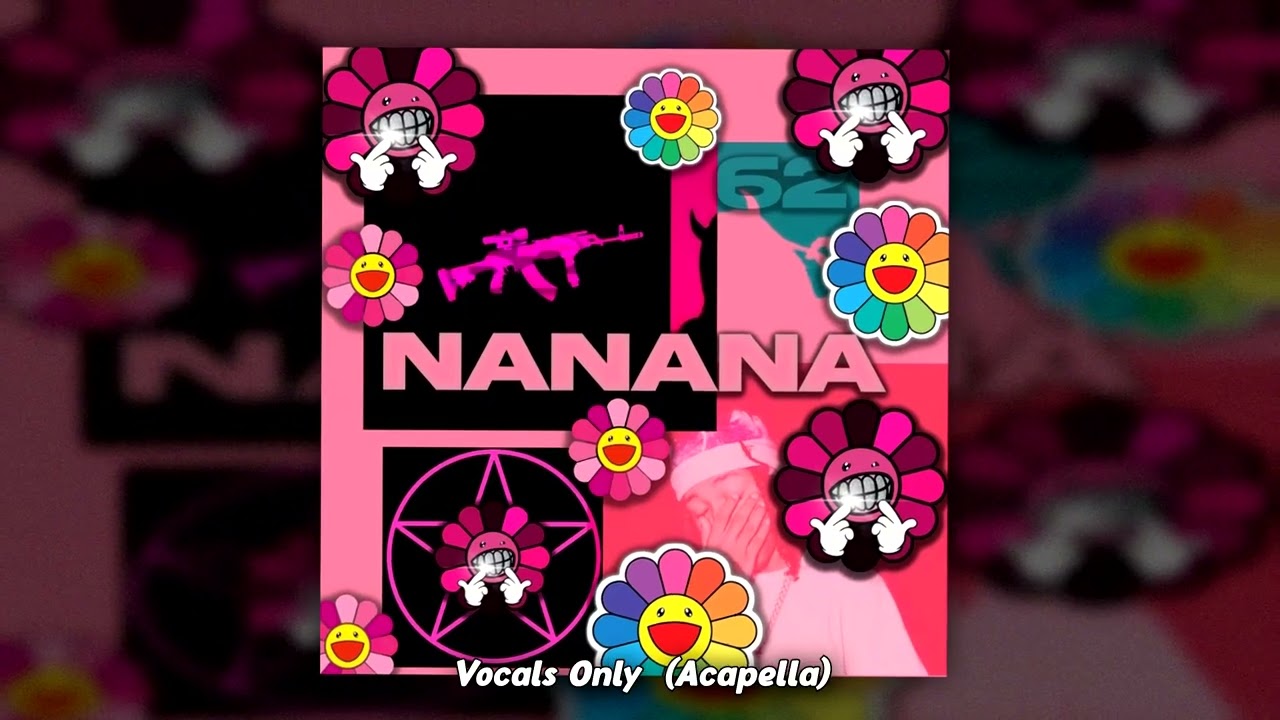 Huan62 - NANANA (Vocals Only / Acapella) - YouTube