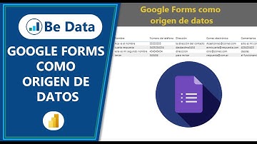 Power Bi - Uso de Google Forms como fuente de datos