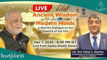 Ancient Wisdom for Modern Minds | 1 Dec 2025 | 8.30 pm IST | H.E. Shri Vishal V. Sharma | Daaji