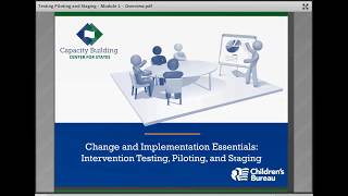 Change and Implementation in Practice: Intervention Testing, Piloting, and Staging Video 1: Overview