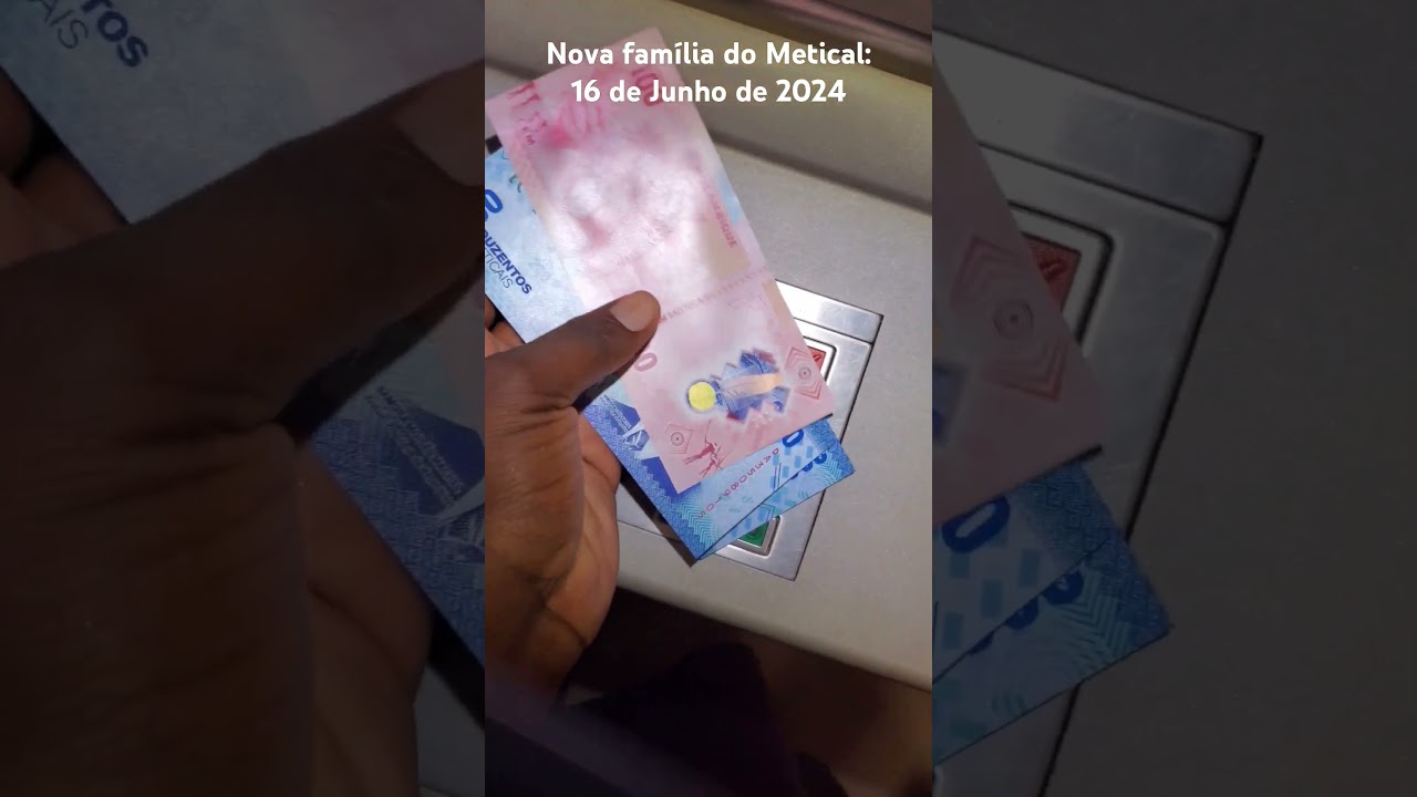 NOVAS CÉDULAS EM MOÇAMBIQUE | NOVAS NOTAS/MOEDAS | NOVO SÉRIE DO METICAL|