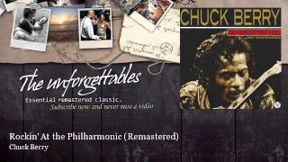 Chuck Berry - Rockin&#39; At the Philharmonic - Remastered