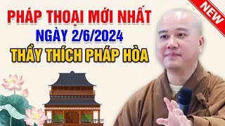 PHÁP THOẠI MỚI NHẤT NGÀY 2/6/2024 | Thầy Thích Pháp Hòa - Tu Viện Tây Thiên Canada by Giảng Pháp Thầy THÍCH PHÁP HÒA 2,301 views 2 days ago 1 hour, 53 minutes