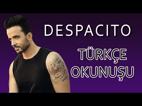 Despacito Türkçe Okunuşu