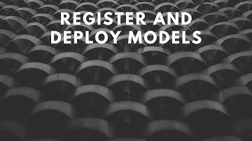 Register and Deploy a Model in the Azure ML Service