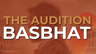 The Audition - Basbhat (Official Audio)