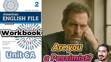 Workbook Unit 6A – Are You a Pessimist? | Will/Won’t, Opposite Verbs Practice–AEF 2nd Edition Book 2