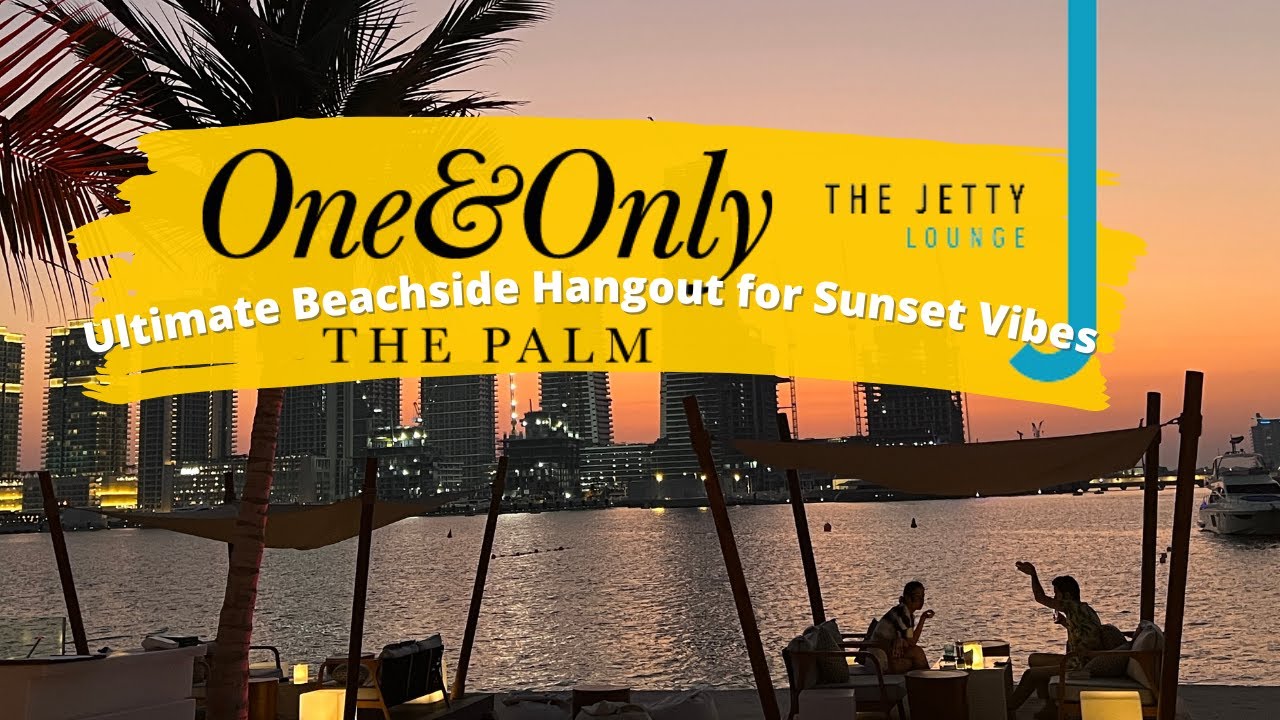 The Jetty Lounge ONE & ONLY in Dubai [preview] YouTube